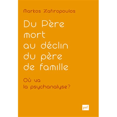 Du père mort au déclin du père de famille. Où va la psychanalyse ?