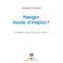 Manger : mode d'emploi ?