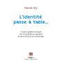 L'identité passe à table...