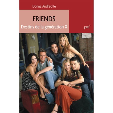 Friends. Destins de la génération X