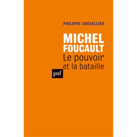 Michel Foucault. Le pouvoir et la bataille