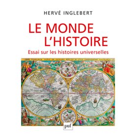 Le Monde, l'Histoire. Essai sur les histoires universelles