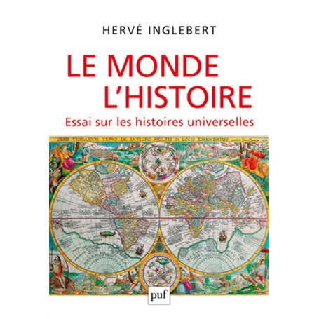 Le Monde, l'Histoire. Essai sur les histoires universelles