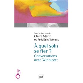 À quel soin se fier ? Conversations avec Winnicott