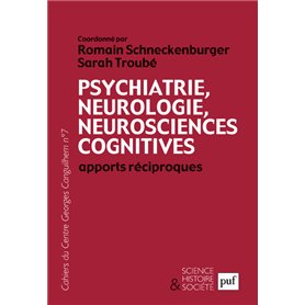 Psychiatrie, neurologie, neurosciences cognitives : apports réciproques