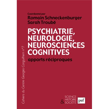 Psychiatrie, neurologie, neurosciences cognitives : apports réciproques