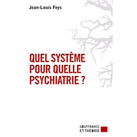 Quel système pour quelle psychiatrie ?