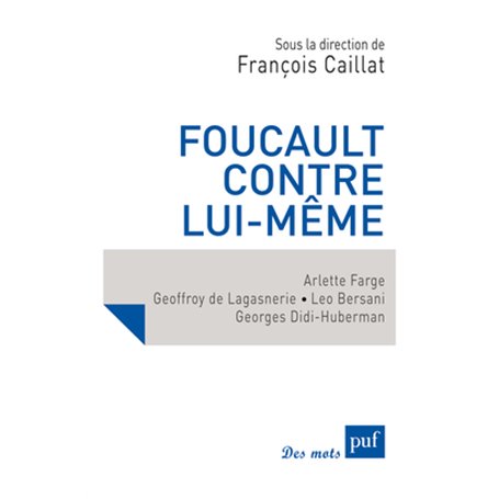 Foucault contre lui-même