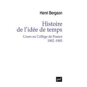 Histoire de l'idée de temps. Cours au Collège de France 1902 -1903