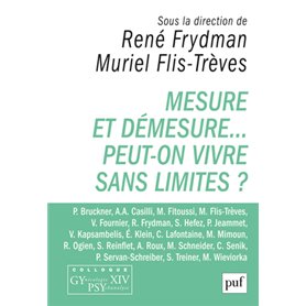 Mesure et démesure... Peut-on vivre sans limites ?