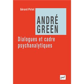 André Green. Dialogues et cadre psychanalytiques