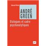 André Green. Dialogues et cadre psychanalytiques