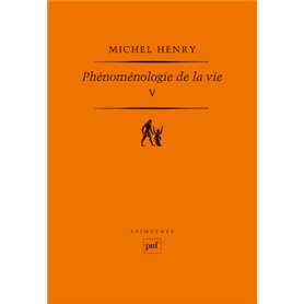 Phénoménologie de la vie. Tome V