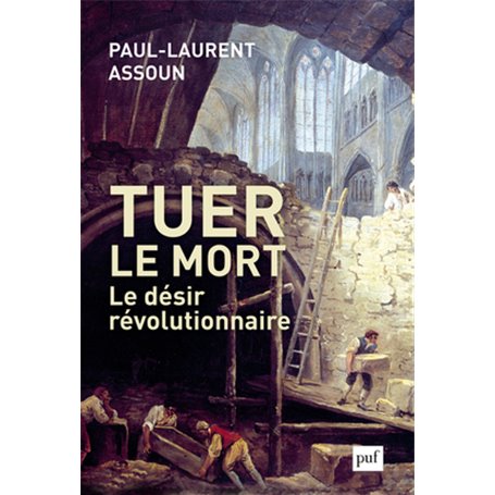 Tuer le mort. Le désir révolutionnaire