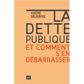 La dette publique. Comment s'en débarrasser