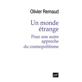 Un monde étrange. Pour une autre approche du cosmopolitisme