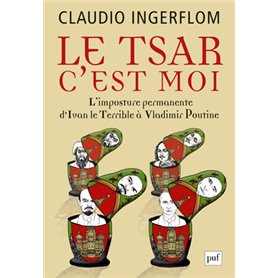 Le Tsar, c'est moi