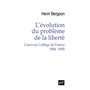 L'évolution du problème de la liberté. Cours au Collège de France 1904-1905