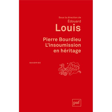 Pierre Bourdieu. L'insoumission en héritage