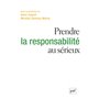 Prendre la responsabilité au sérieux