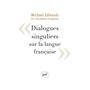 Dialogues singuliers sur la langue française