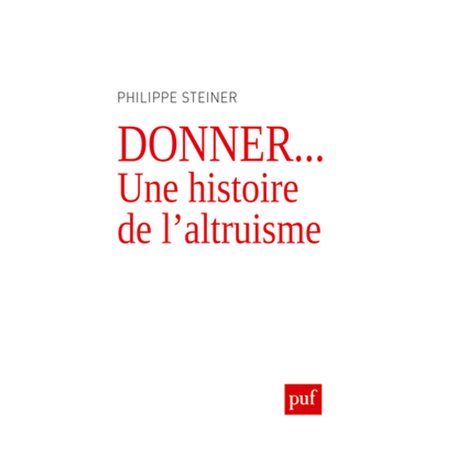 Donner... Une histoire de l'altruisme