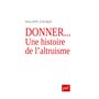 Donner... Une histoire de l'altruisme