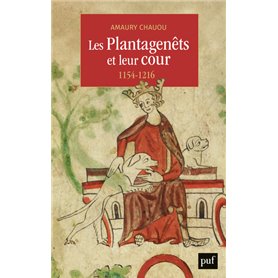 Les Plantagenêts et leur cour (1154-1216)