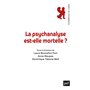 La psychanalyse est-elle mortelle ?