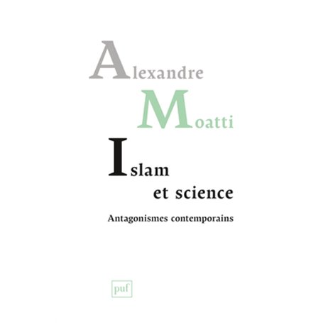 Islam et science. Antagonismes contemporains