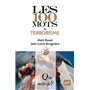 Les 100 mots du terrorisme