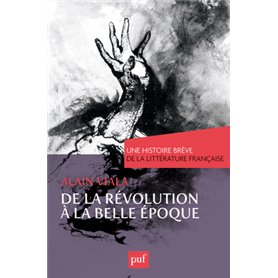 De la Révolution à la Belle Époque. Une histoire brève de la littérature française