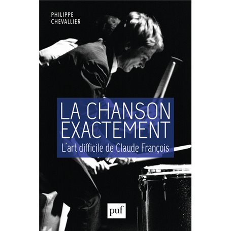 La chanson exactement. L'art difficile de Claude François