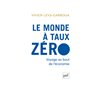 Le monde à taux zéro