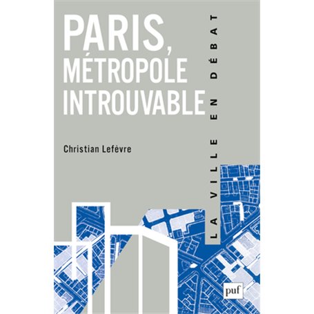 Paris, métropole introuvable