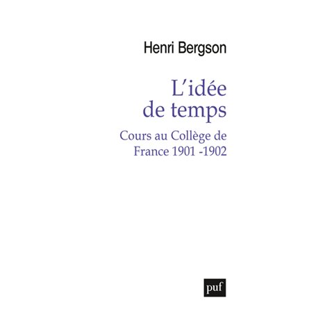 L'idée de temps. Cours au Collège de France 1901-1902