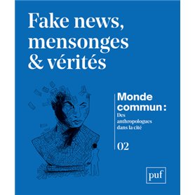 Fake news, mensonges et vérités