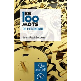 Les 100 mots de l'économie