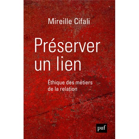 Préserver un lien. Éthique des métiers de la relation