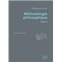 Méthodologie philosophique. Tome 2