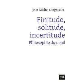 Finitude, solitude, incertitude