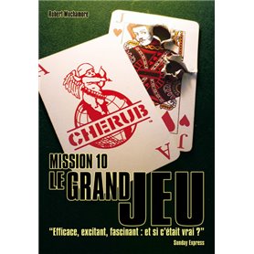 Cherub - Mission 10 : Le grand jeu