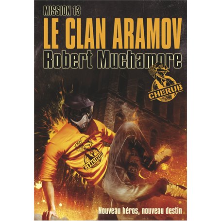 Cherub - Mission 13 : Le clan Aramov