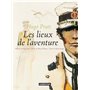 Corto Maltese - Les Lieux de l'aventure