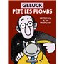 Geluck - Geluck pète les plombs