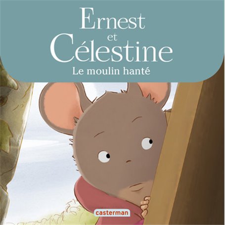 Ernest et Célestine - Le moulin hanté