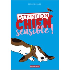 Attention chien sensible !