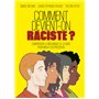 Comment devient-on raciste ?