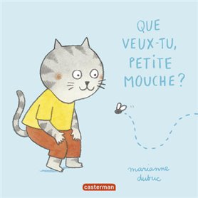 Que veux-tu petite mouche ?