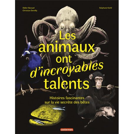 Les animaux ont d'incroyables talents